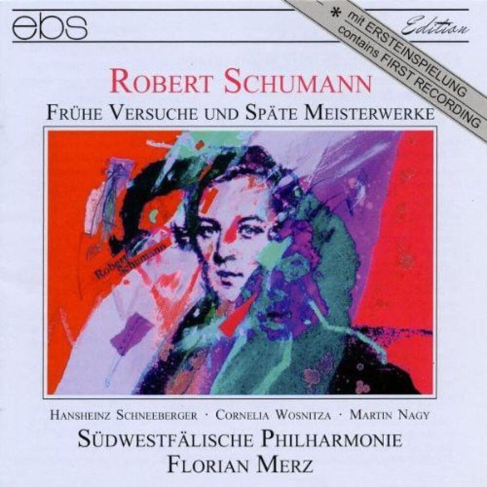 Schumann / Schneeberger / Wosnitza / Nagy - Fruhe Versuche Und Spate Meist